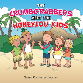 THE CRUMBGRABBERS MEET THE HONEYLOU KIDS by Susan Rochester Zucconi
